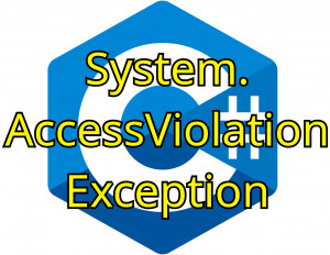 System.AccessViolationException: Attempted to read or write protected memory