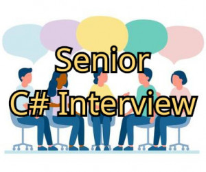C# Interview Questions and Answers for Senior Developers