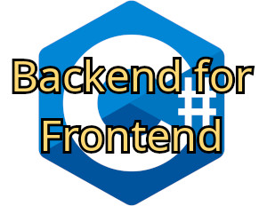 BFF (Backend for Frontend) Pattern in C#